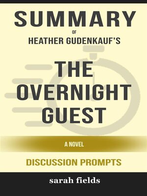 cover image of Summary of the Overnight Guest by Heather Gudenkauf --Discussion Prompts